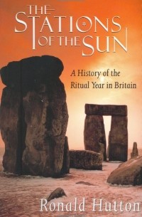 The Stations of the Sun: A History of the Ritual Year in Britain