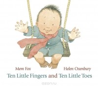 Mem Fox - Ten Little Fingers and Ten Little Toes