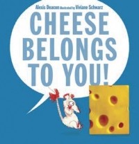 Алексис Дикон - Cheese Belongs to You!