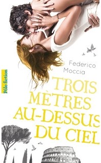 Federico Moccia - Trois mètres au-dessus du ciel