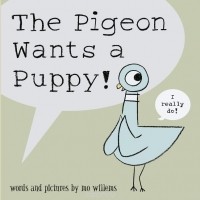 Mo Willems - The Pigeon Wants a Puppy!