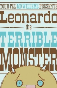 Mo Willems - Leonardo the Terrible Monster