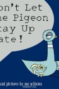 Mo Willems - Don&#039;t Let the Pigeon Stay Up Late!