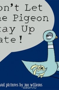 Don't Let the Pigeon Stay Up Late!