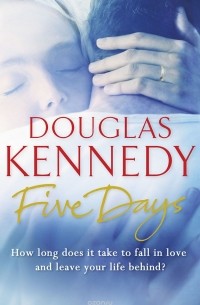 Douglas Kennedy - Five Days