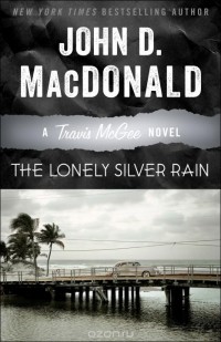 John D. MacDonald - The Lonely Silver Rain