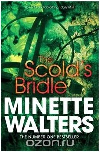 Minette Walters - The Scold's Bridle