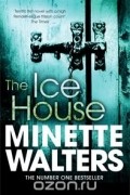 Minette Walters - The Ice House