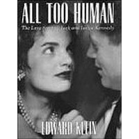 Edward Klein - All Two Human: The Love Story Of Jack And Jackie Kennedy