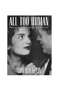 Edward Klein - All Two Human: The Love Story Of Jack And Jackie Kennedy