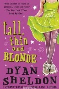 Dyan Sheldon - Tall, Thin and Blonde