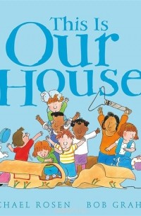 Michael Rosen - This Is Our House