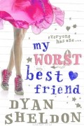 Dyan Sheldon - My Worst Best Friend