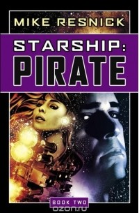 Mike Resnick - Starship: Pirate