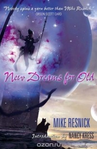 Mike Resnick - New Dreams for Old