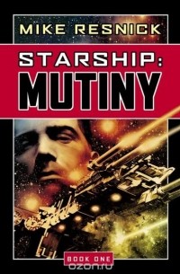Mike Resnick - Starship: Mutiny