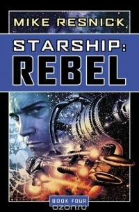 Mike Resnick - Starship: Rebel