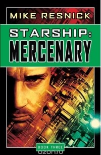 Mike Resnick - Starship: Mercenary