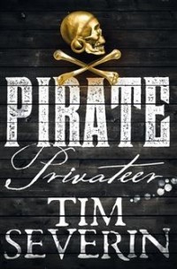 Tim Severin - Privateer