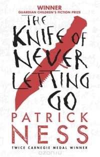 Patrick Ness - The Knife of Never Letting Go