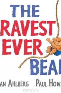Аллан Альберг - The Bravest Ever Bear