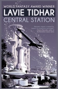 Lavie Tidhar - Central Station