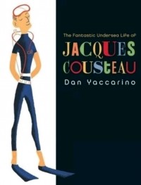 Дэн Яккарино - The Fantastic Undersea Life of Jacques Cousteau