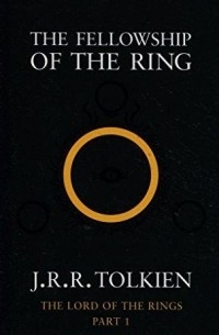 J. R. R. Tolkien - The Fellowship of the Ring: The Lord of the Rings Vol. 1