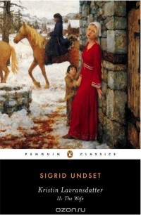 Sigrid Undset - Kristin Lavransdatter II: The Wife