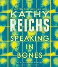 Kathy Reichs - Speaking in Bones