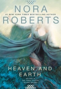 Nora Roberts - Heaven and Earth