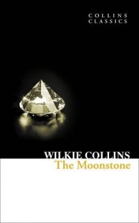 Wilkie Collins - The Moonstone