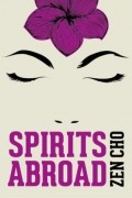 Zen Cho - Spirits Abroad