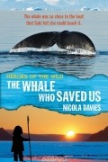 Никола Дэвис - The Whale Who Saved Us