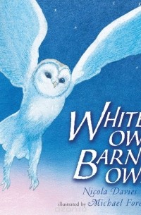 Никола Дэвис - White Owl, Barn Owl