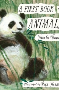 Никола Дэвис - A First Book of Animals