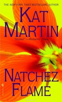 Kat Martin - Natchez Flame