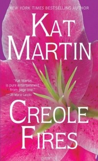 Kat Martin - Creole Fires