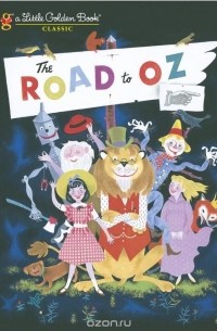 Лаймен Фрэнк Баум - The Road to Oz