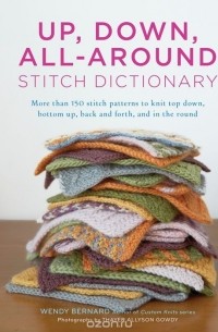 Венди Бернард - Up, Down, All-Around Stitch Dictionary
