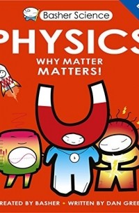 Дэн Грин - Basher Science: Physics