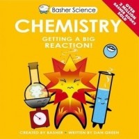 Дэн Грин - Basher Science: Chemistry