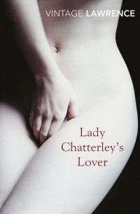 Дэвид Герберт Лоуренс - Lady Chatterley's Lover