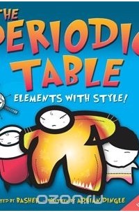 - Basher Science: The Periodic Table