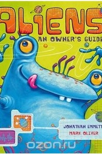 Jonathan Emmett - Aliens: An Owner's Guide