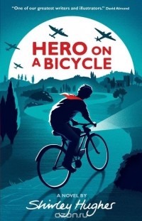 Shirley Hughes - Hero on a Bicycle