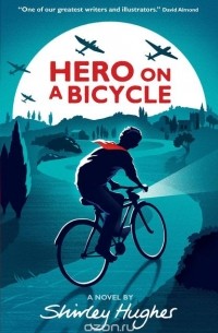 Shirley Hughes - Hero on a Bicycle