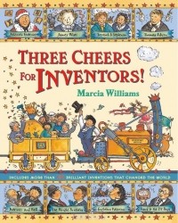 Марсия Уильямс - Three Cheers for Inventors!