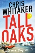 Chris Whitaker - Tall Oaks