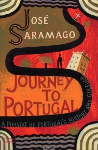 José Saramago - Journey to Portugal: In Pursuit of Portugal's History and Culture